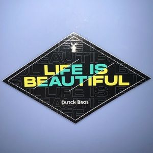 “Life Is Beautiful” Dutch Bros Sticker